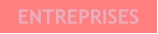 ENTREPRISES